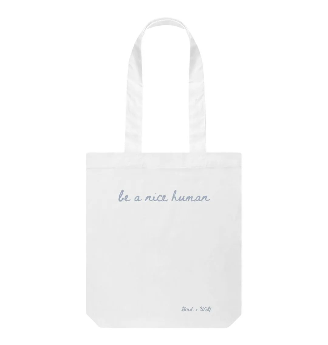 Be A Nice Human Bag