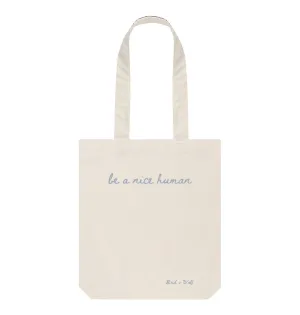 Be A Nice Human Bag