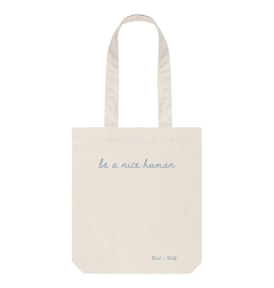 Be A Nice Human Bag