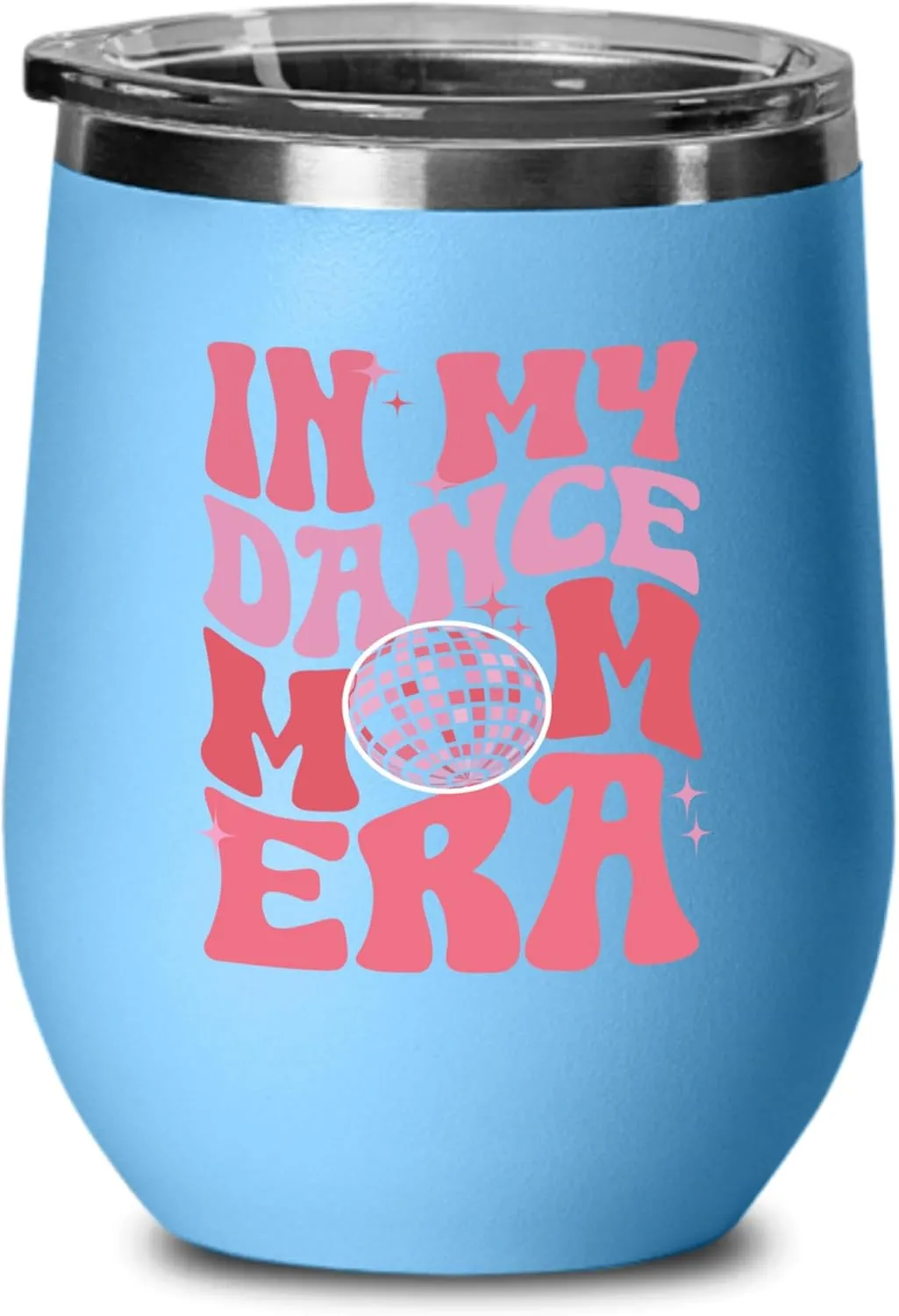 Dance Mom Era Wine Tumbler 12oz Blue -Dance Mom Era A - Dancer Dance Teacher Ballet Coach Instructor Choreographer Zumba Party People Pole Dancer
