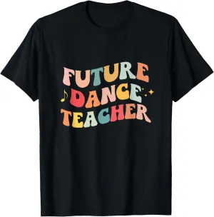 Future Dance Teacher Groovy Retro Teaching Appreciation T-Shirt