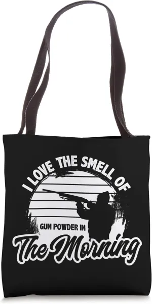 I Love The Smell Of Gun Powder In The Morning, Funny Gun Tote Bag