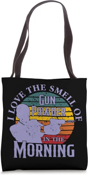 I Love The Smell Of Gun Powder In The Morning, Funny Gun Tote Bag