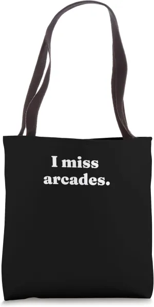 I Miss Arcades Retro 80s and 90s Gaming Nostalgia Gamer Tote Bag