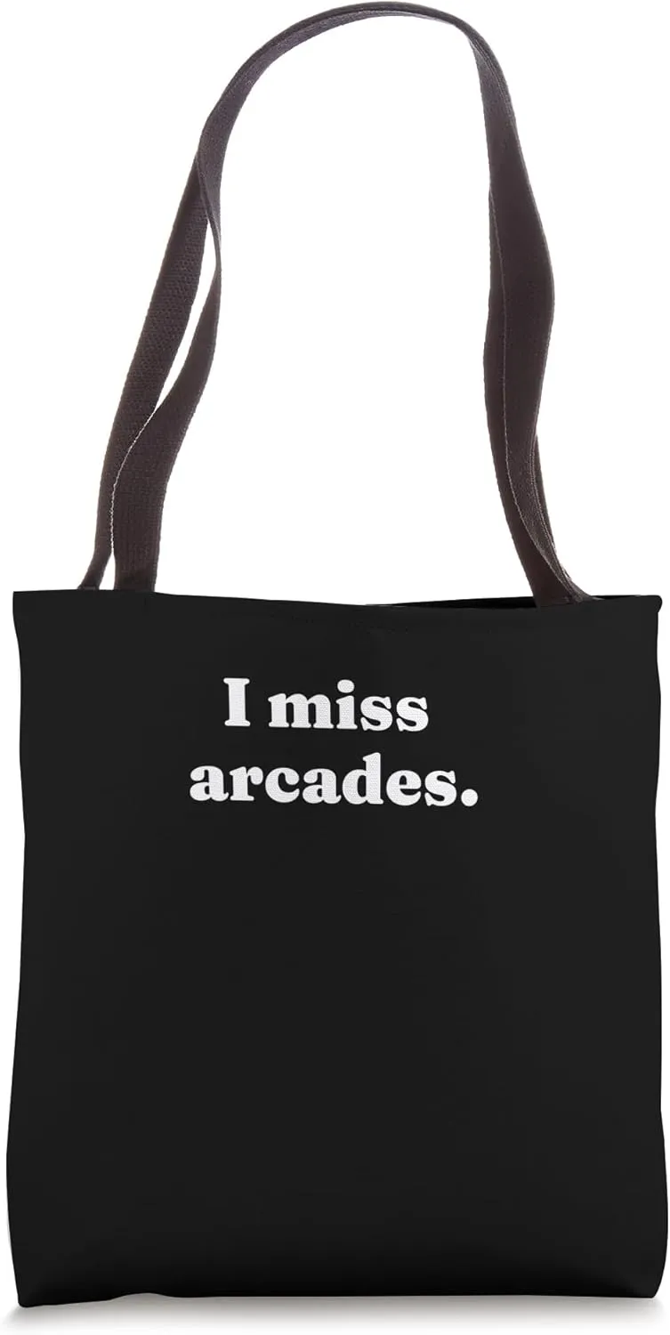 I Miss Arcades Retro 80s and 90s Gaming Nostalgia Gamer Tote Bag
