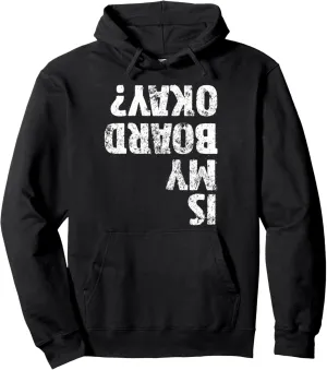 Is My Board Okay? Funny Vintage Skateboarding Skater Pullover Hoodie
