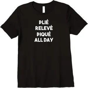 Plie All Day Ballet Is Life Teacher Ballerina Pointe Shoe