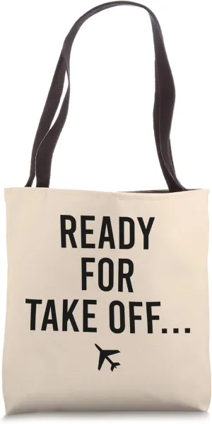 Ready For Take Off Text Cool Quote Flight Attendant Gift Tote Bag