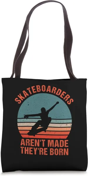 Skateboarders aren't made Skater Style Skateboarder Tote Bag