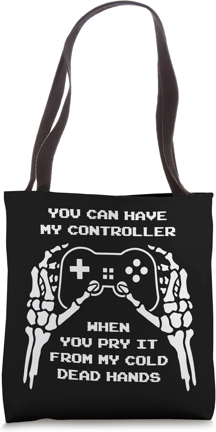 You Can Have My Controller When You Pry It From My Cold... Tote Bag